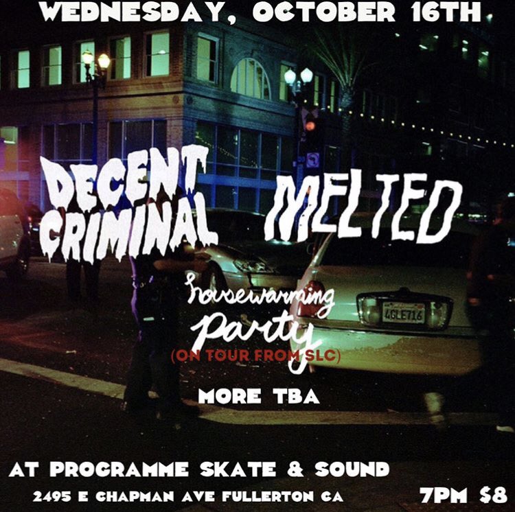 Fullerton tonight w/ <a href="/meltedxca/">MELTED - NEW RECORD"SELF DEFLECTION" NOW STREAMING</a> and @DecentCriminal_ ! This is going to be one you won’t want to miss. See you there!