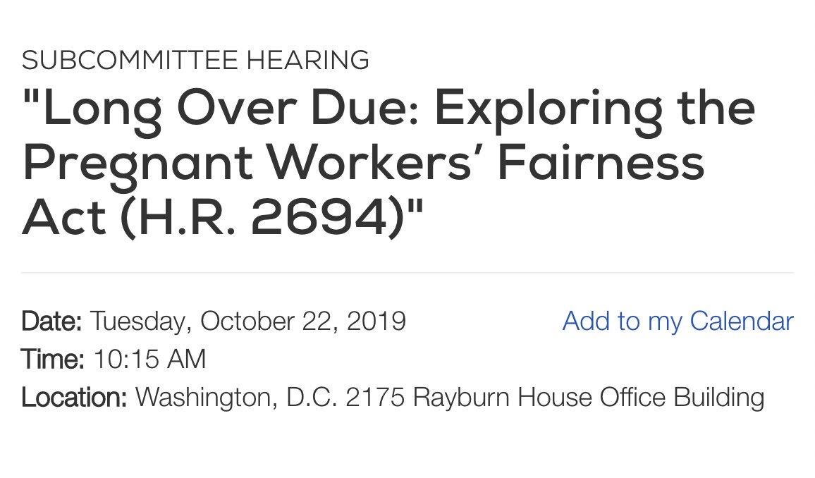 Hearing announcement reads: SUBCOMMITTEE HEARING, "Long Over Due: Exploring the Pregnant Workers’ Fairness Act (H.R. 2694)," Date: Tuesday, October 22, 2019. Time: 10:15 AM, Location: Washington, D.C. 2175 Rayburn House Office Building