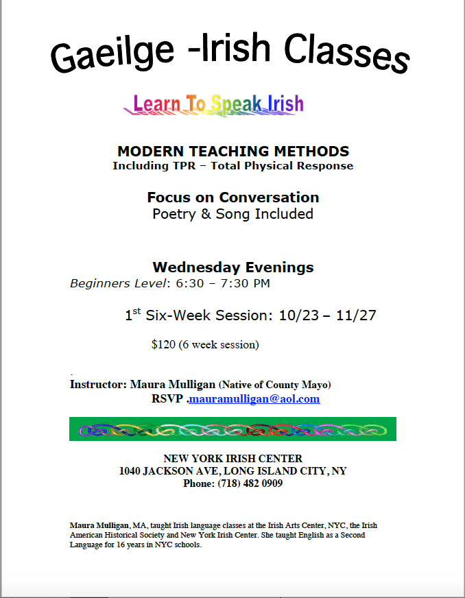 ICYMI: Irish Language Classes are back the New York Irish Center! Every Wednesday, Oct. 23-Nov. 27, at 6:30 PM! Contact Maura Mulligan for more information. Spots are limited, so reserve yours today!