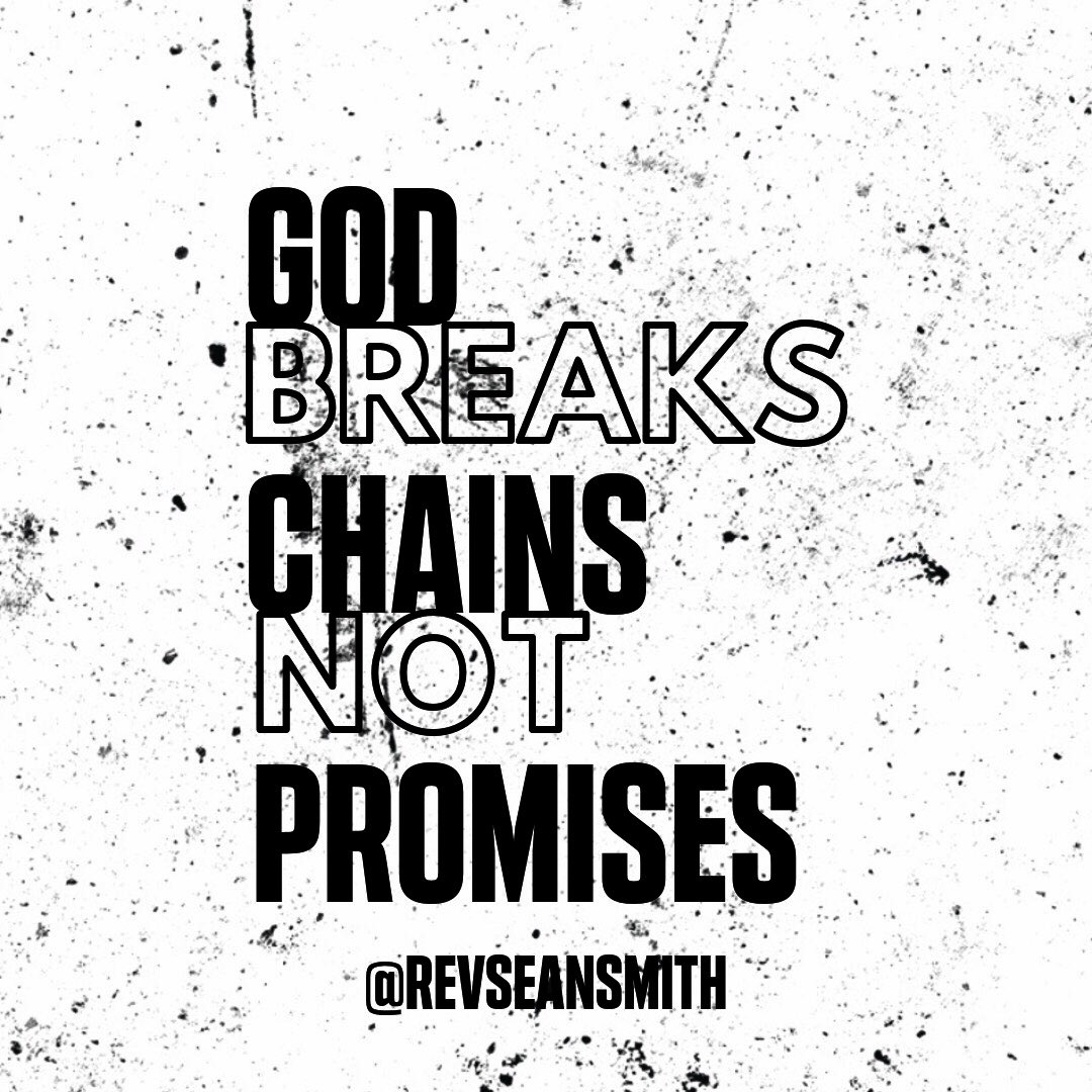 RevSeanSmith's tweet photo. “God Breaks Chains, Not Promises”. #truth #heistruth https://t.co/eMFqDuGRNb