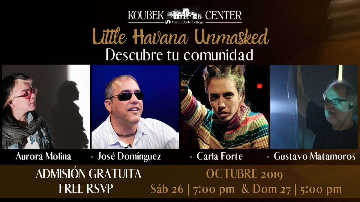Koubek Center Presents #EnResidencia Little Havana Unmasked. Descubre tu Comunidad.
Sat, October 26 at 7:00 pm. Sun, October 27 at 5:00 pm buff.ly/2Mm9yVB