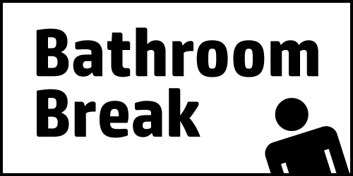 Emergency Bathroom Break Signs