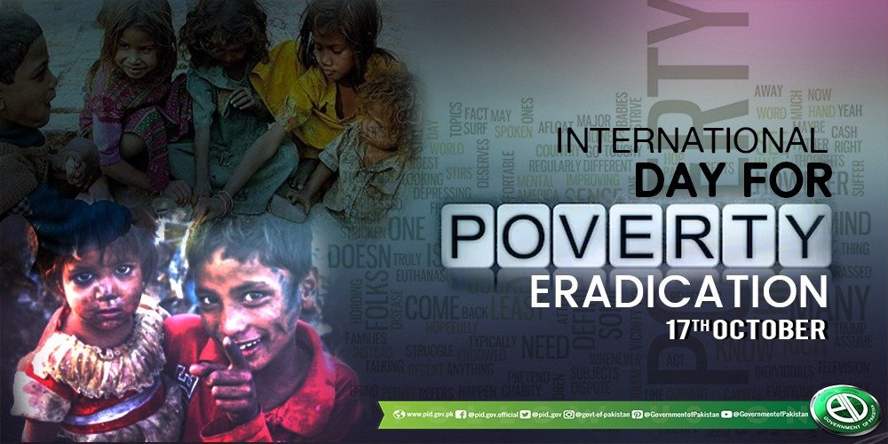 October 17, marked as International Day for the Eradication of Poverty. The theme for this year is 'Acting Together to Empower Children, their Families, and Communities to End Poverty'. 
#EradicationOfPoverty