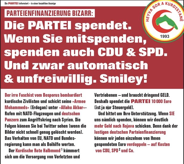 MartinSonneborn's tweet image. Kurden helfen - Groko Haram ärgern! 

CDU &amp;amp; SPD haben ein EU-weites Waffenembargo gegen den Irren vom Bosporus verhindert. Jetzt lassen wir sie zumindest mitspenden. 
Alles weitere hier oder unter die-partei.de.

Jeder Euro hilft (und ärgert!)... Smiley!

#Rojava