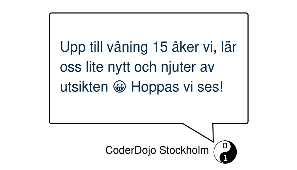 CoderDojoSthlm's tweet image. Ses vi på lördag? Dojo klockan 10-12 för ungdomar 7-17 tillsammans hos Wise IT. lttr.ai/JBy5 #wiseit #Coderdojo