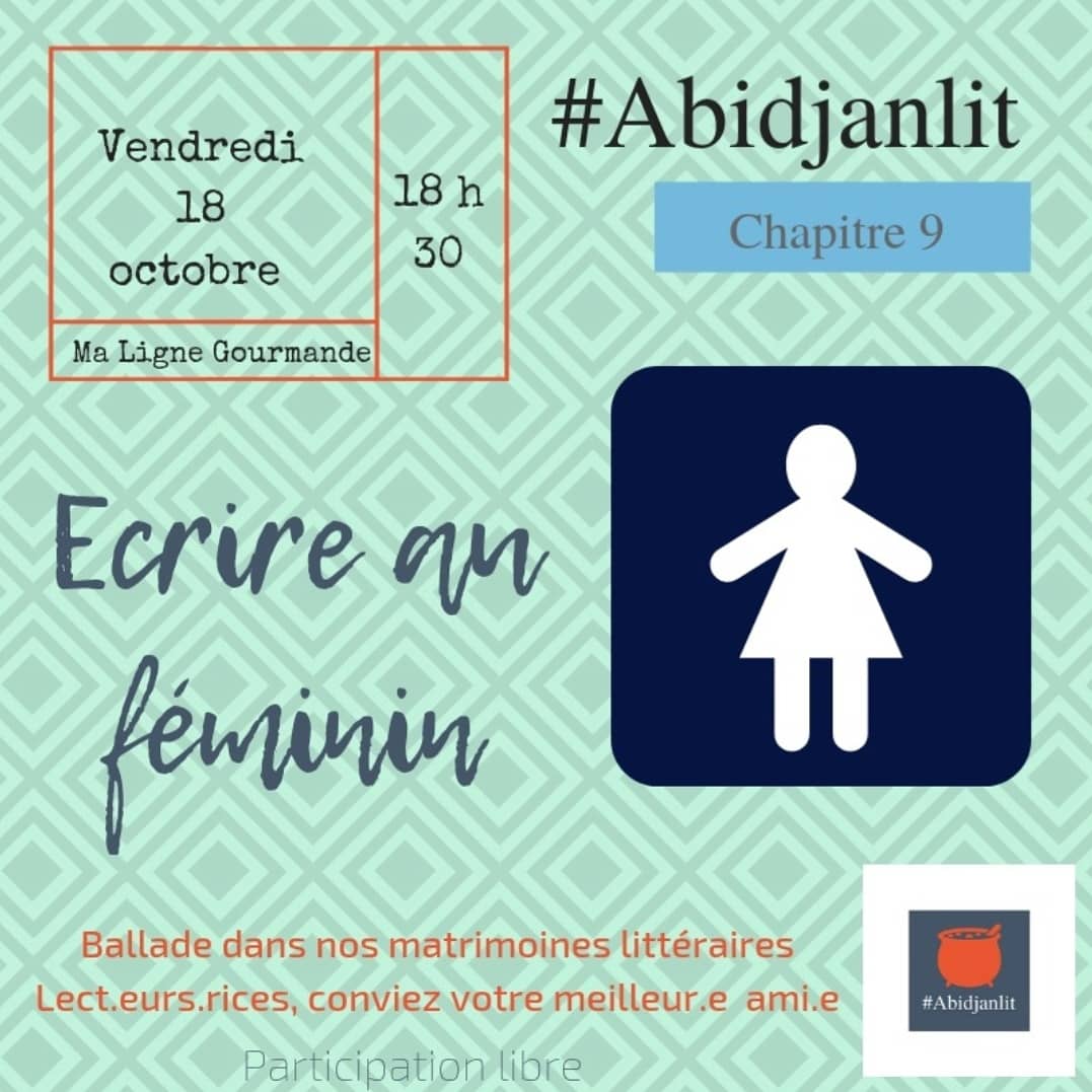 Etre une femme qui écrit. Et qui va aux toilettes. Débats furieusement attendus ce vendredi 18 octobre pour le 9e chapitre d'#AbidjanLit: #EcrireAuFeminin 
#litterature #Afrique-Monde #ecrivaine #auteure #kpakpatoya littéraire 
📍Ma ligne Gourmande - Zone 4
💰Participation libre