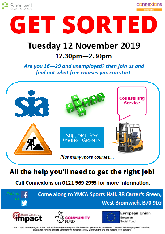 Get Sorted Tues 12 November 12.30pm - 2.30pm If you are aged 16 - 29 year and unemployed then this event is for you. Lots of free courses available and great careers advice and guidance. Come and join us <a href="/Connexion_Jobs/">Connexions Sandwell</a> @JCPInTheBC <a href="/BlackCountryBCN/">Editor BCN</a> <a href="/sandwellcouncil/">Sandwell Council</a> <a href="/BC_Impact/">Black Country Impact</a>