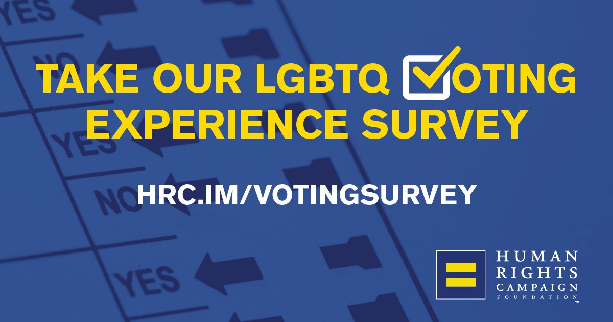 Take our LGBTQ voting experience survey: hrc.im/votingexperience