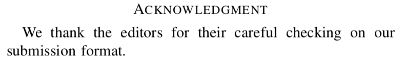 "Acknowledgment: We thank the editors for their careful checking on our submission format."