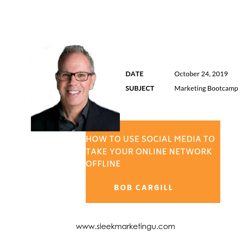 Join us! <a href="/thebobcargill/">Bob Cargill</a> will be speaking about using #socialmedia to take your online network offline at #SleekMarketing #MarketingBootcamp Oct. 24 sleekmarketingu.com #smallbusiness #entrepreneurs