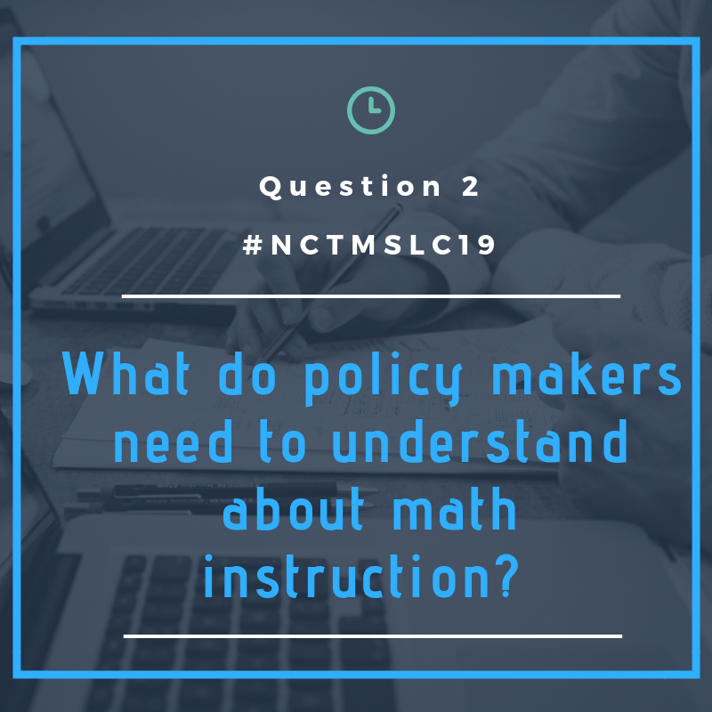 UtahTOY2014's tweet photo. Q2 What do policy makers need to understand about math instruction? #NCTMSLC19 https://t.co/4hFSDOoWwd
