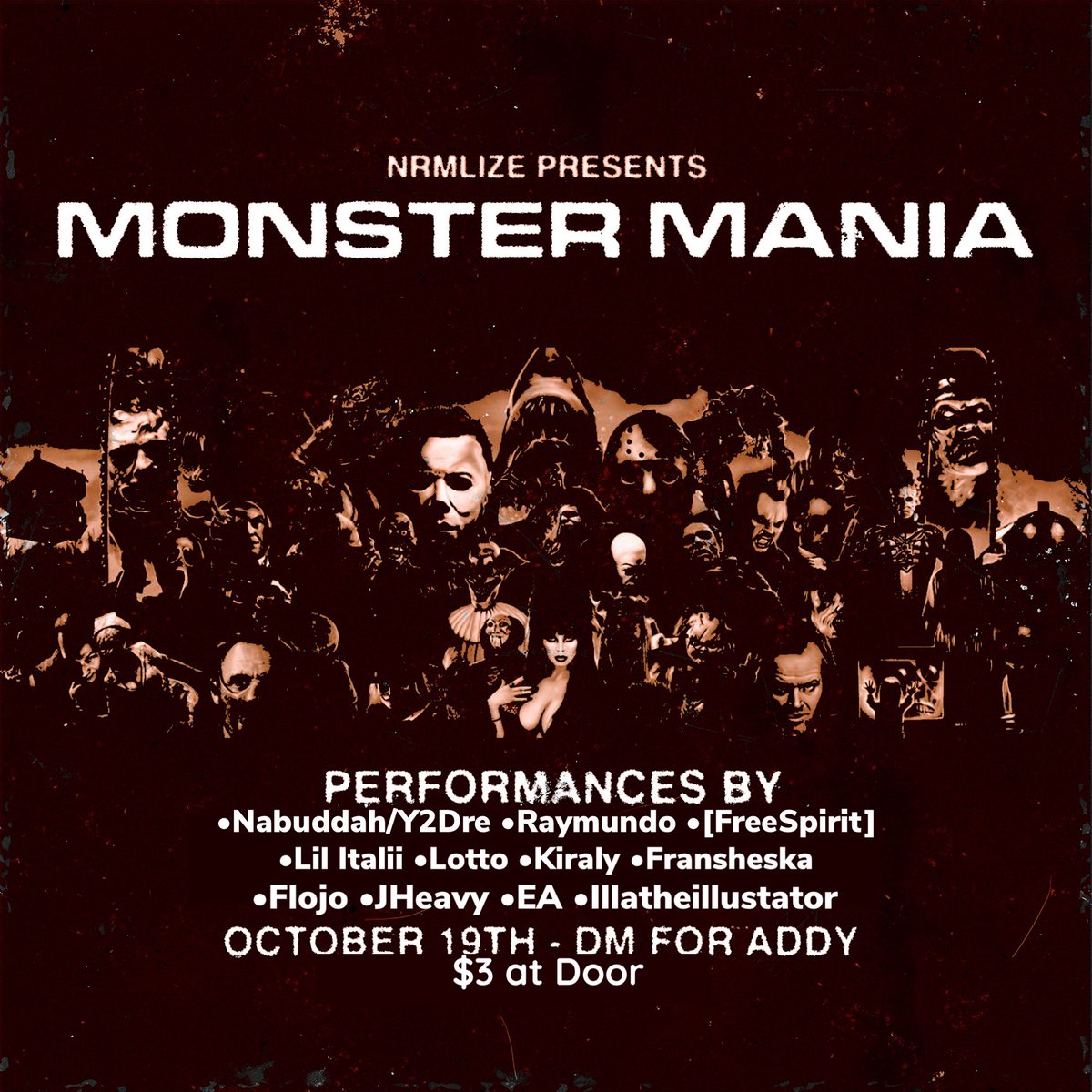 Be sure to to come out to Monster Mania Oct. 19th @ elephant ear 
 
Performances by <a href="/KiralyPayne/">Kiraly ☥</a> <a href="/chrisxilla/">🍎</a> <a href="/NABUDDAH/">buddha mayne</a> <a href="/dre_y2/">Y2Dre 🖤</a> and more!

$3 at the door