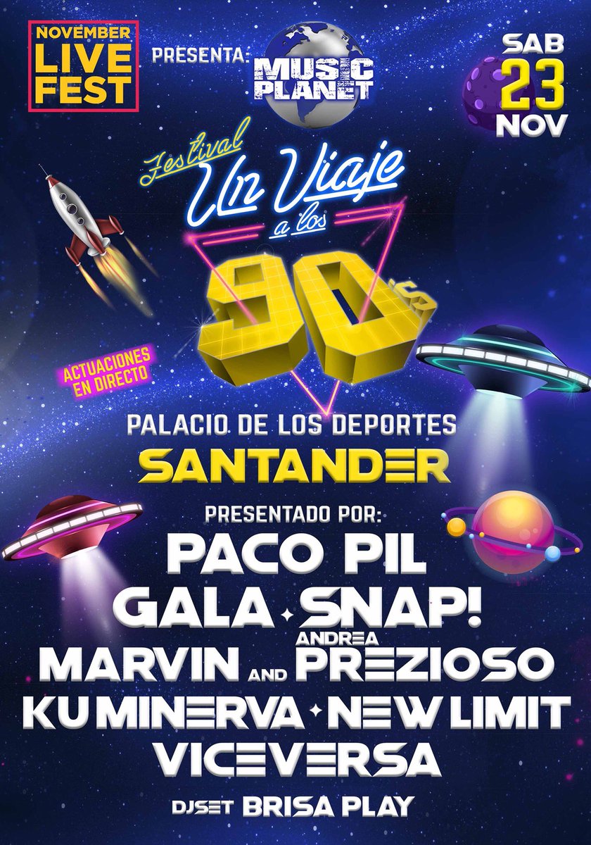 🌍 Music Planet Festival 🌍 
23 de noviembre
Palacio de los deportes de SANTANDER!
🚀 Un viaje a los 90s que te dejará con la boca abierta!!🚀
Artistas en directo:
⭐️GALA
🌟SNAP!
⭐️MARVIN &amp; A.PREZIOSO
🌟KU MINERVA
⭐️NEW LIMIT
🌟VICEVERSA
⭐️Presentado por PACO PIL
🌟Dj BRISA PLAY