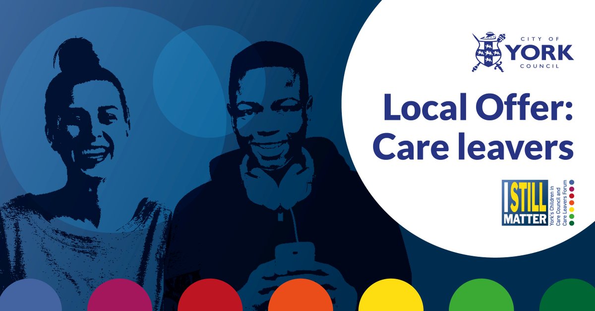 Have you been in care? Looked after by City of York Council? Our new Local Offer for care leavers has lots of information about the help and support you are entitled to if you’re aged 16 to 24. To find out more, visit york.gov.uk/LeavingCare or email pathwayteam@york.gov.uk