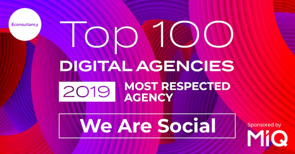 Econsultancy on Twitter: 'Most Respected' agency is @wearesocial, praised for consistently driving forward while providing great thought leadership content and research. the 2019 Top 100 Digital Agencies report.
