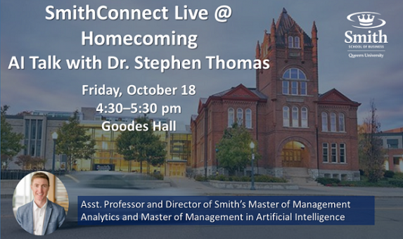 SmithBusiness's tweet photo. Kick off #Homecoming by joining us at #GoodesHall at 4:30 pm for a talk about #AI and #business with #StephenThomas. 

It’s not too late to register for this event! Please email smithalumni@queensu.ca if you are interested in attending. Walk-ups welcome! https://t.co/WvMODMR8Z7 https://t.co/BzOSHQXPdO