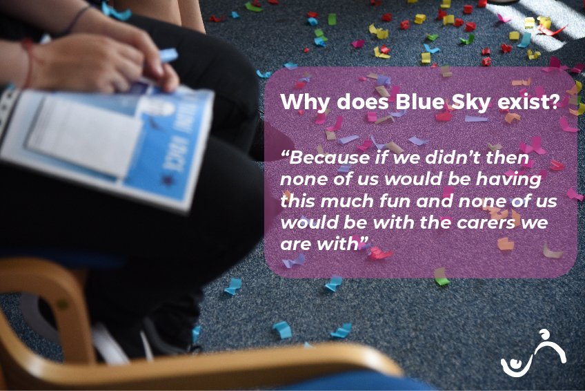 During the Our Voice Tour in August, Blue Sky staff and young people worked together to shape the #future of Blue Sky, one of the questions asked was 'Why does Blue Sky Exist?'. Here is an answer from a young person.