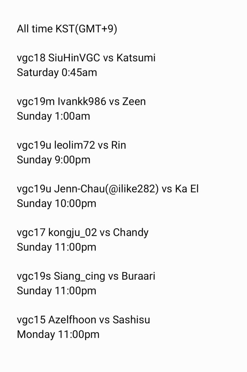 SpringsTCG (@dong67888) on Twitter photo For anyone interested, here're <a href="/VGCWorldCup/">World Cup of VGC</a> T4 game schedule vs Japan(KST)!
Sat
<a href="/SiuHinVGC/">Marco Yuen ( Yuen Nga Hin / SiuHin / 小軒 / ひんくん )</a> vs Katsumi 0:45am
Sun
<a href="/ivankk986/">Ivan Kwok</a> vs Zeen 1am
@leolim72 vs Rin 9pm
<a href="/ilike282/">DUH@@6/15 Roseliaライブ🌹</a> vs Ka El 10pm
<a href="/kongju_02/">홍주영</a> vs Chandy 11pm
<a href="/siang_cing/">Icefairy❄️</a> vs Buraari 11pm
Mon
<a href="/Azelfhoon/">Azhoon</a> vs Sashisu 11pm
gl guys!! For anyone interested, here're <a href="/VGCWorldCup/">World Cup of VGC</a> T4 game schedule vs Japan(KST)!
Sat
<a href="/SiuHinVGC/">Marco Yuen ( Yuen Nga Hin / SiuHin / 小軒 / ひんくん )</a> vs Katsumi 0:45am
Sun
<a href="/ivankk986/">Ivan Kwok</a> vs Zeen 1am
@leolim72 vs Rin 9pm
<a href="/ilike282/">DUH@@6/15 Roseliaライブ🌹</a> vs Ka El 10pm
<a href="/kongju_02/">홍주영</a> vs Chandy 11pm
<a href="/siang_cing/">Icefairy❄️</a> vs Buraari 11pm
Mon
<a href="/Azelfhoon/">Azhoon</a> vs Sashisu 11pm
gl guys!!