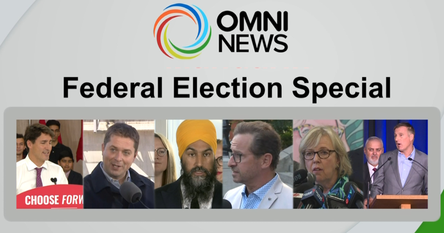 OMNI Federal Election Special, 9pm ET (6pm PT) on Monday October 21st on <a href="/OMNITelevision/">OMNI Television</a> and OMNItv.ca. Election results &amp; analysis in Cantonese &amp; Mandarin with reports from key ridings and live coverage from Liberal, Conservative, NDP and Green Party headquarters.