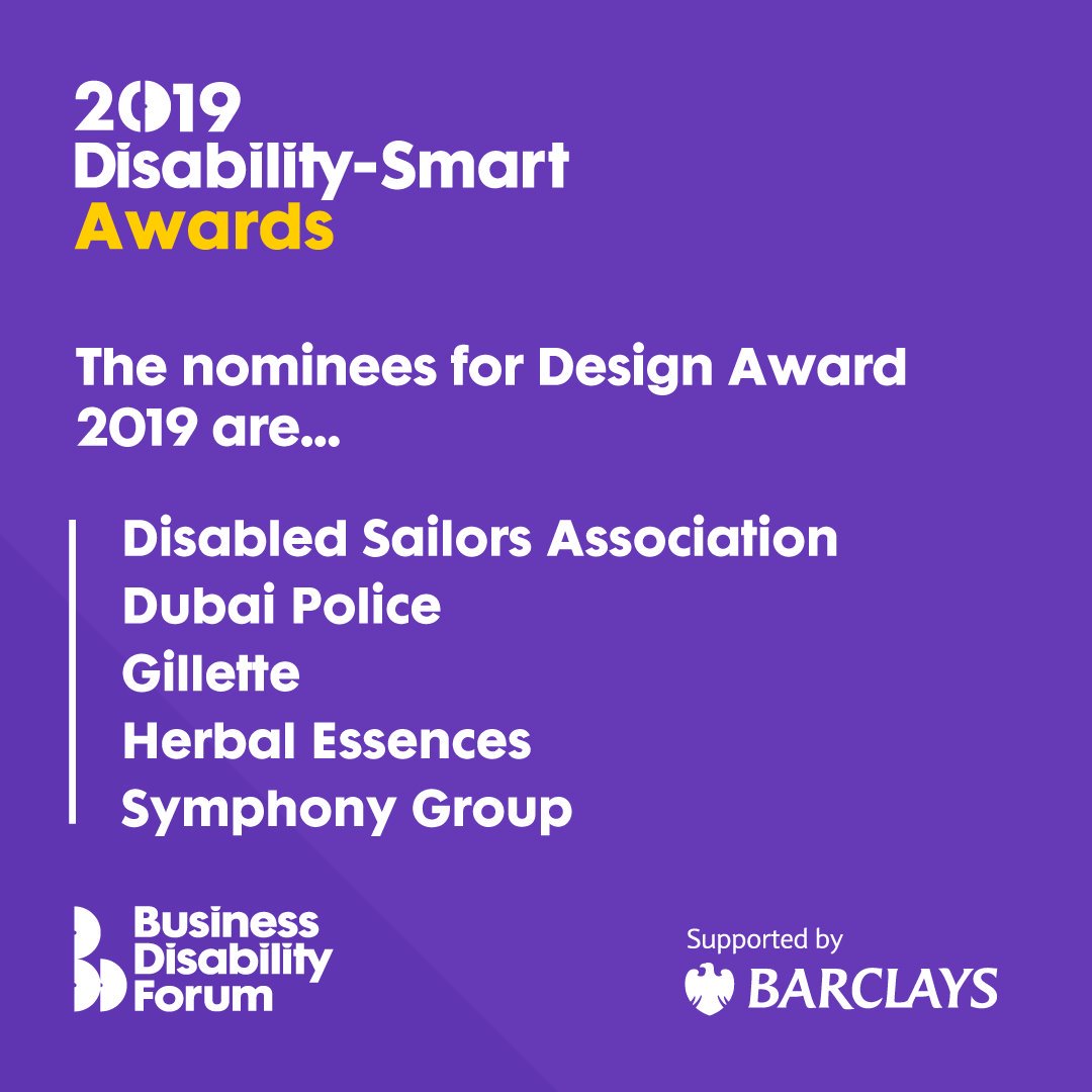 And the nominees for 2019 Disability-Smart Awards in the category of Design Award are... #DisabledSailorsAssociation, @DubaiPoliceHQ, @GilletteUK, @herbalessences and @symphonygroup  - good luck! Join us: businessdisabilityforum.org.uk/networking-and…