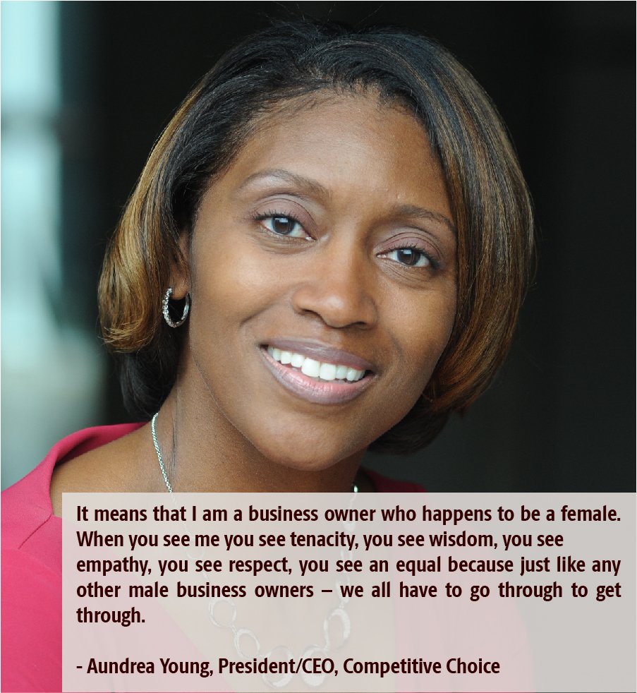 In honor of National Women’s Small Business Month, we invited some powerful women to share what it means to be a female business owner. Here’s what Aundrea Young, president/CEO of <a href="/CompetitiveC/">Competitive Choice</a>, had to say. #NWSBM