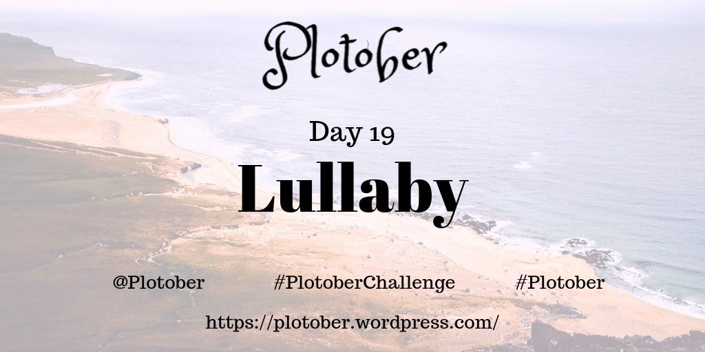 plotober's tweet photo. #PlotoberChallenge 19: Lullaby
What part will the lullaby play in your story? ;)
#writingprompt https://t.co/G04VJDDAIM https://t.co/1LI9rOFNVu