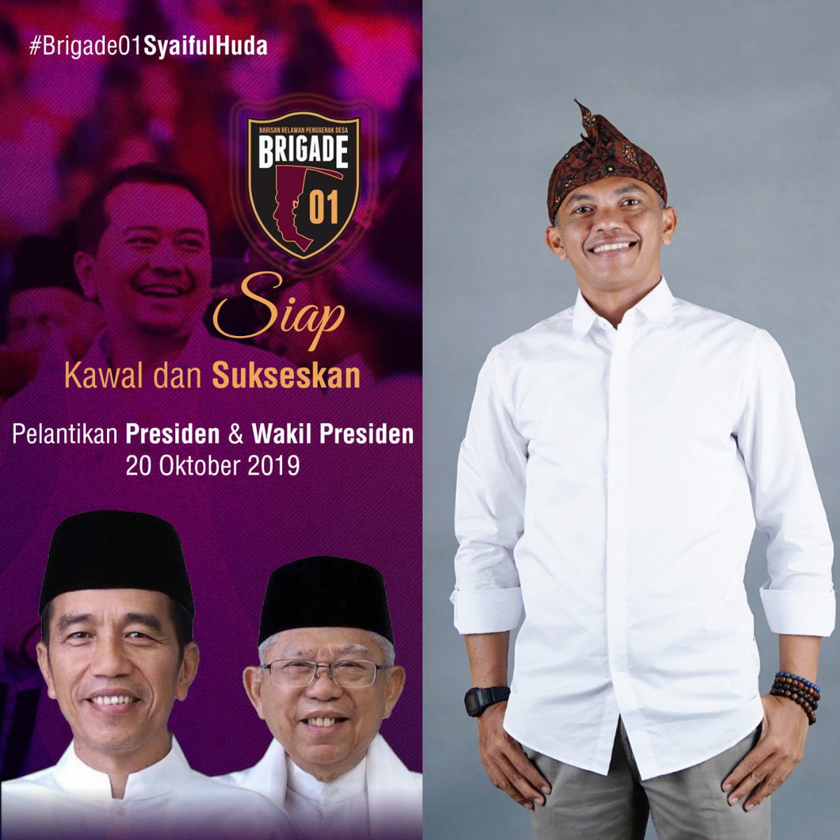 Sukseskan pelantikan Presiden 20/10/2019 #Brigade01SyaifulHuda 
<a href="/jokowi/">Joko Widodo</a> 
<a href="/cakimiNOW/">A Muhaimin Iskandar</a> 
<a href="/SyaifulHooda/">Syaiful Huda</a>