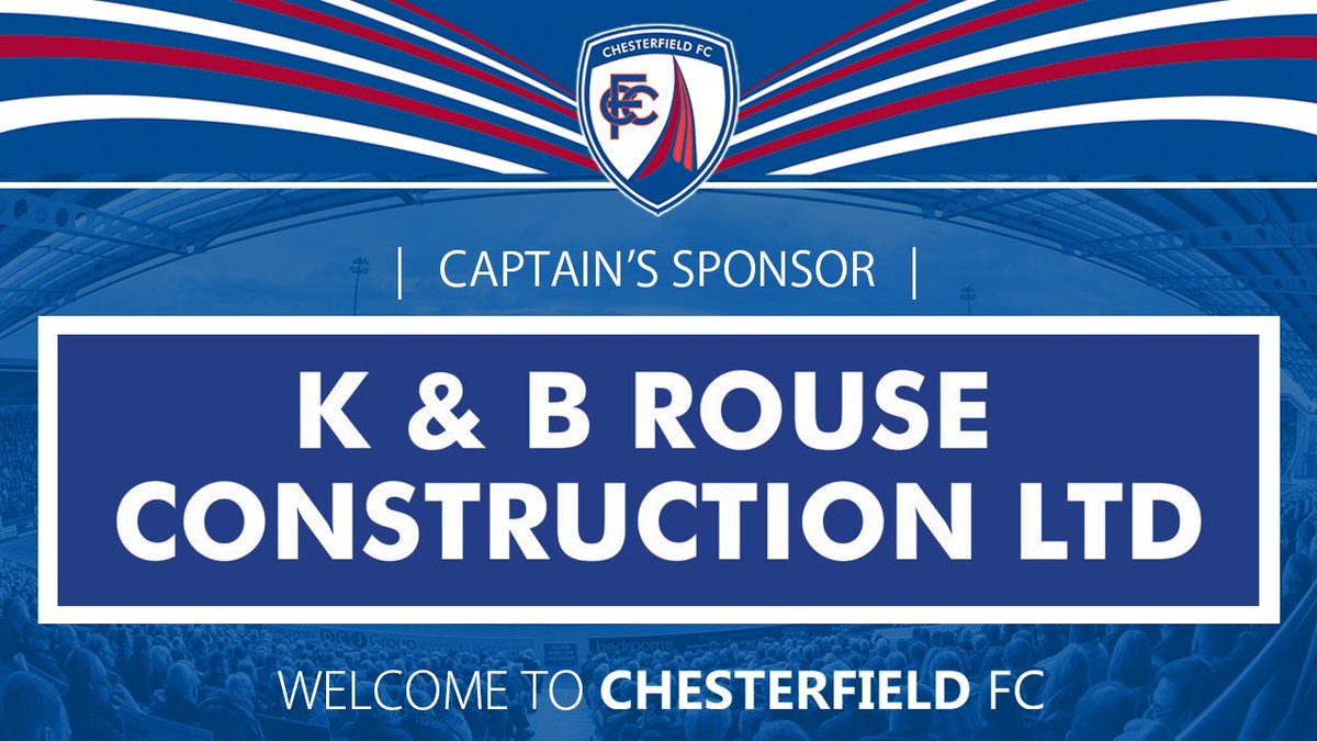 Welcome to our captain's sponsor today, K &amp; B Rouse Construction Ltd, <a href="/ChesterfieldFC/">Chesterfield FC</a>