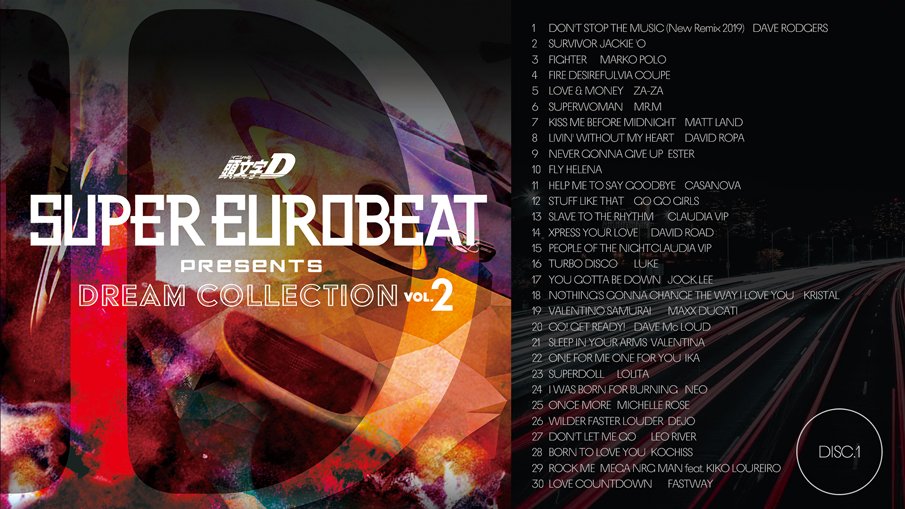 頭文字ｄ 公式 Super Eurobeat Presents 頭文字d Dream Collection Vol 2 11月日発売 発売まで1ヶ月 Disc 1の収録曲はこちら 今日はno 1 15までをyoutubeで視聴公開 T Co Nln2xivedw 明日はno 16