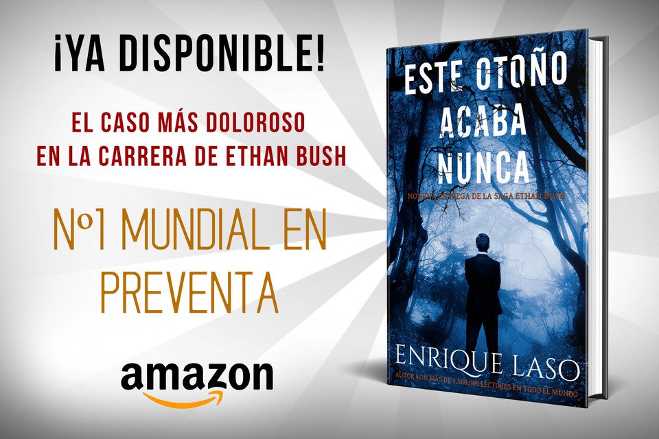 LibrosKindle_'s tweet photo. ESTE OTOÑO ACABA NUNCA 
Nº1 Mundial Reservas TRES meses‼️
Nueva entrega de la saga #EthanBush 🔝
Ethan investiga el asesinato de su amigo Jim Worth...
LINK OFERTA #Kindle AQUÍ ➡️ https://t.co/gr4KGA58Yn
@enriquelaso @merylaso
#Thriller #NovelaNegra #Suspense #kindleunlimited https://t.co/sQNMOYwkQc