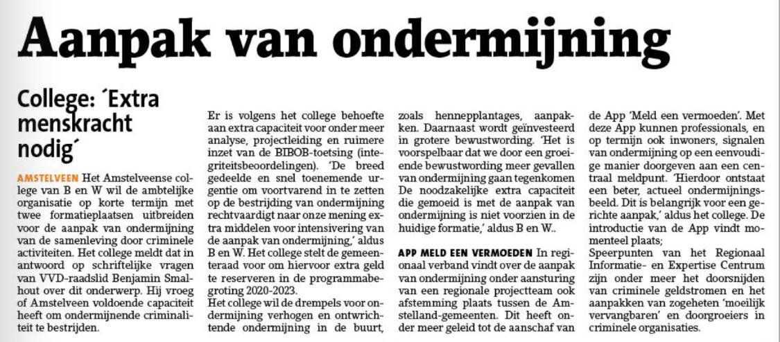 Amstelveen is een van de veiligste gemeenten van Nederland. Toch komt ondermijnende criminaliteit, zoals drugshandel en witwassen, ook hier voor. Het college heeft extra geld vrijgemaakt voor de bestrijding hiervan. Een goede zaak!
