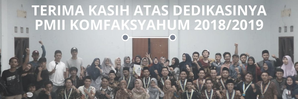 Terimakasih banyak kami sampaikan atas dedikasinya kepada segenap Pengurus PMII KOMFAKSYAHUM Masa Khidmat 2019/2020