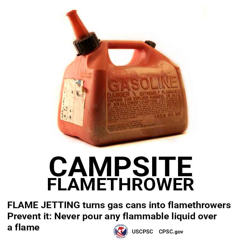 A photo of a gasoline can. The text reads: campsite flamethrower. Flame jetting turns gas cans in to flamethrowers. Prevent it: never pour any flammable liquid over a flame