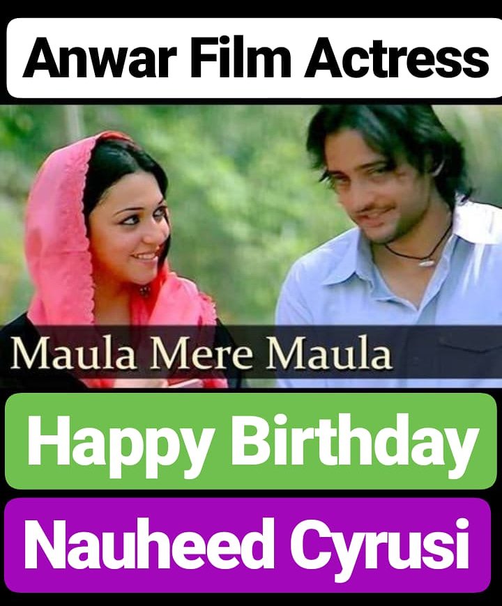 HAPPY BIRTHDAY 
Nauheed Cyrusi ANWAR Film Actress 