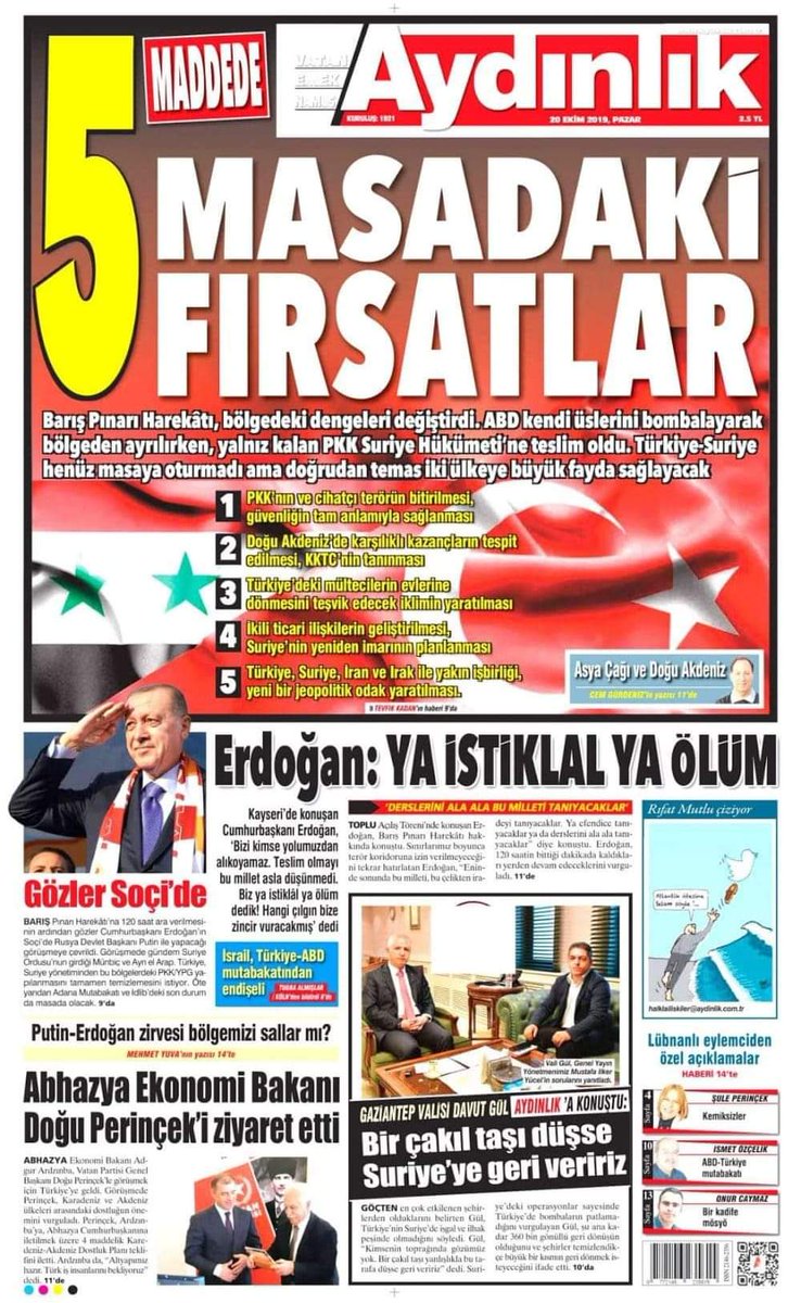 Barış Pınarı Harekatı, bölgedeki dengeleri değiştirdi. ABD kendi üslerini bombalayarak bölgeden ayrılırken, yalnız kalan PKK Suriye Hükümeti'ne teslim oldu.

Aydınlık Gazetesi | 20 Ekim 2019 #Pazar