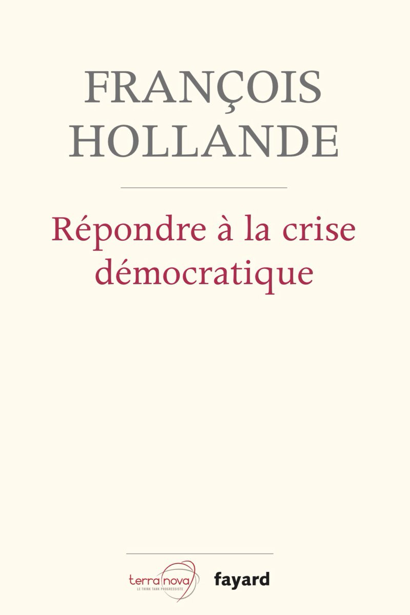fhollande's tweet photo. Concentration du pouvoir, contestation de sa légitimité, crise de la représentation, affaiblissement des partis et des corps intermédiaires. Le malaise s’est installé dans notre démocratie. Comment lui redonner du souffle? Rendez-vous mercredi @EditionsFayard avec @_Terra_Nova https://t.co/bVn0oxEfw1