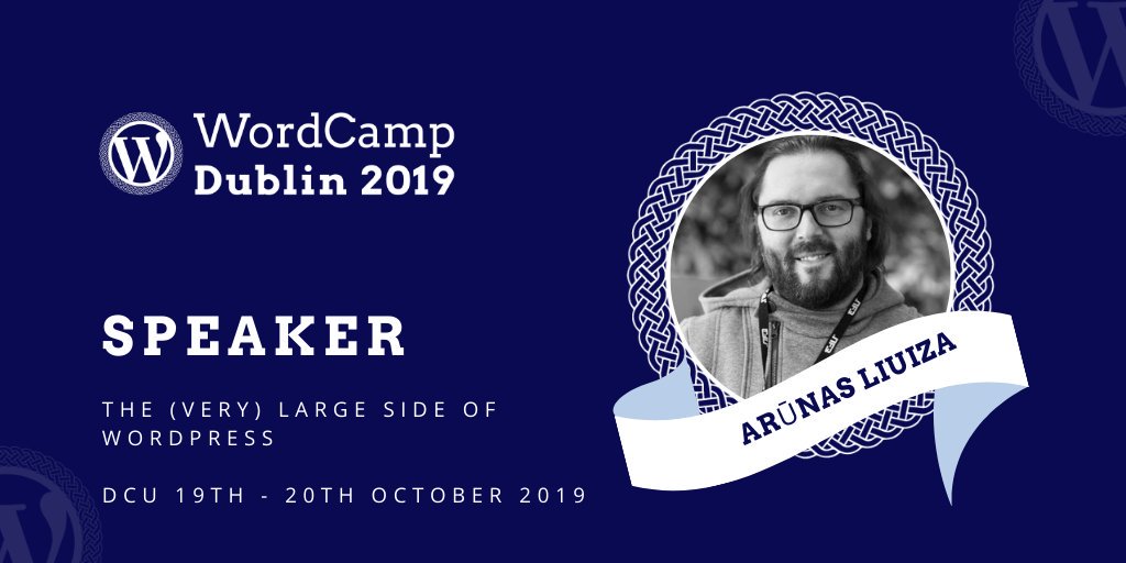 WordCampDublin's tweet image. The (Very) Large Side of WordPress at 11:45 am in track A with speaker Arūnas Liuiza @arunaswp. #MultiSite #MultiNetworkModes #SingleCodebase #Docker #DockerContainers #WCDublin.