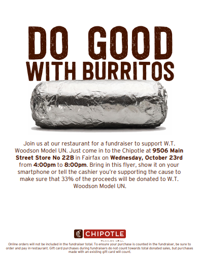 Show your support for Woodson MUN by coming down to the Chipotle in Fair City on WEDNESDAY, OCTOBER 23rd between 4-8 for our first fundraiser of the year! A portion of all proceeds will go to support our delegates, so make sure to mention Woodson MUN when you check out!
