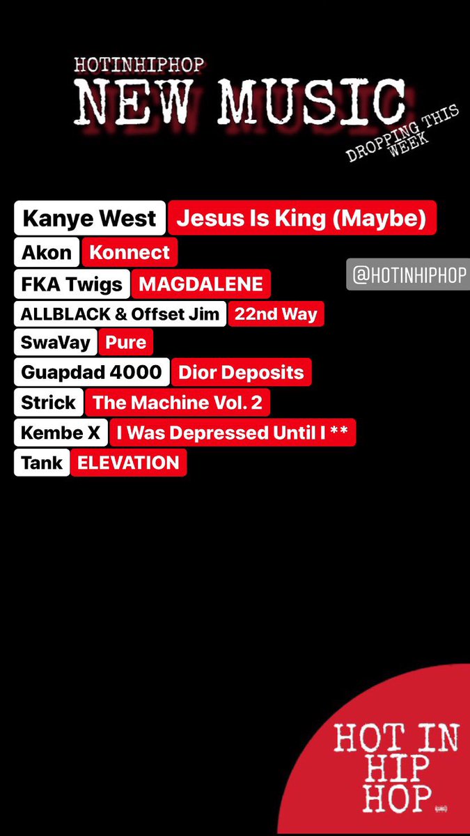 HIPHOPDROPTOP's tweet photo. 🚨Dropping This Week:
#KanyeWest: Jesus Is Ming (?)
#Akon: Konnect
#FKATwigs: MAGDALENE
#ALLBLACK & #OffsetJim: 22nd Way
#SwaVay: Pure
#Guapdad4000: Dior Deposits
#Strick: The Machine Vol. 2
#KembeX: I Was Depressed Until I Made This
#Tank: ELEVATION
🤔What you wanna hear most? https://t.co/J82tFUrAM4