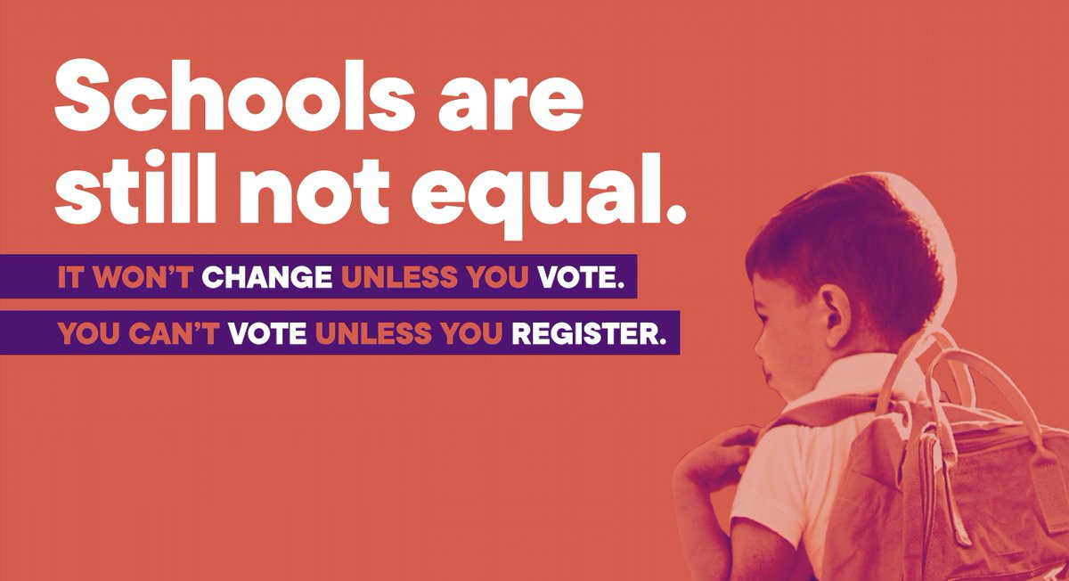 The graphic, showing a young boy with a backpack facing away from the camera, says "Schools are still not equal. It won't change unless you vote. You can't vote unless you register."