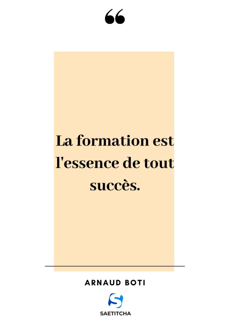 " La formation est l'essence de tout succès "
Arnaud Boti
#saetitcha #formation #digital #communication #marketing