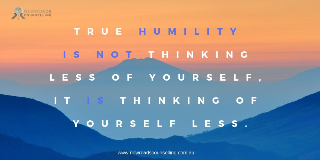 NewroadsAu's tweet image. #BetterRelationshipTips True humility is not thinking less of yourself, it is thinking of yourself less. #TrueHumility #Thinkingofyourselfless newroadscounselling.com.au/blog/