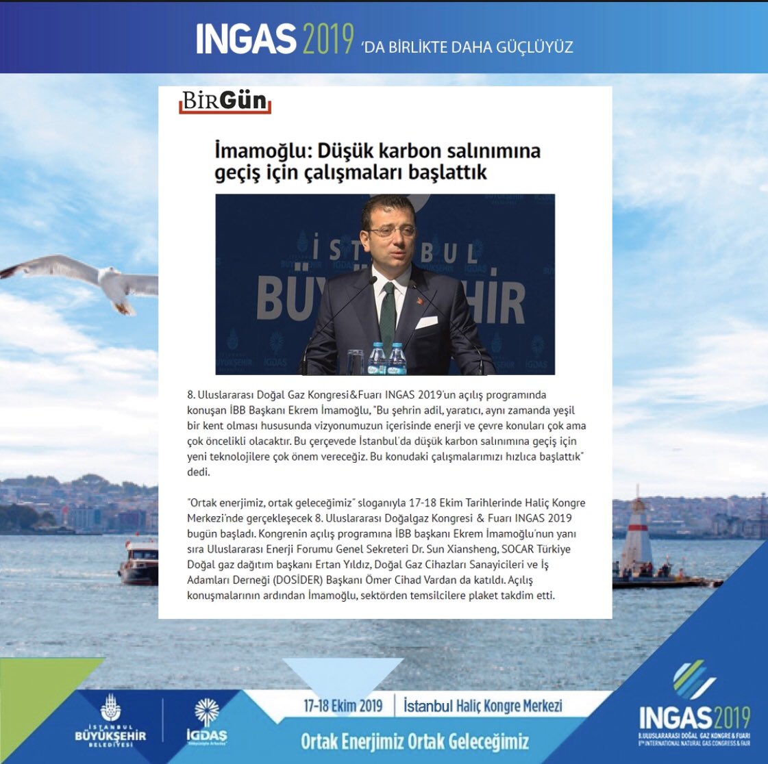 INGAS_2019's tweet photo. İBB Başkanı @ekrem_imamoglu @INGAS_2019 Doğal Gaz Kongre Ve Fuar’ında açılış konuşmalarını gerçekleştirdiler, konuşmasında düşük karbon salınımına  geçiş için çalışmaları başlattığından bahsetti #ortakenerjimizortakgeleceğimiz @ekrem_imamoglu @igdaskurumsal @GazbirGazmer https://t.co/Rhftv9pl9Z
