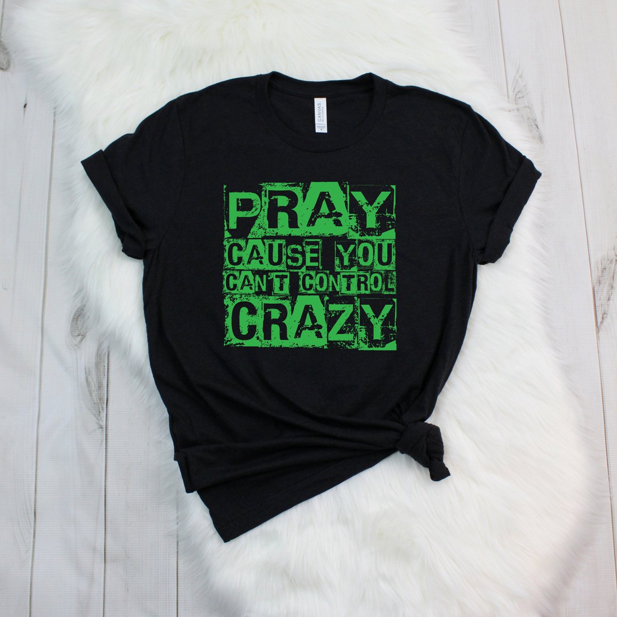 Bthegreen's tweet photo. Pray, cause You can't Control Crazy Funny T.Shirt https://t.co/cbAesvBKA0 #Etsy #truebluedesignco #ChristianShirt https://t.co/yWEZtuK6Yh