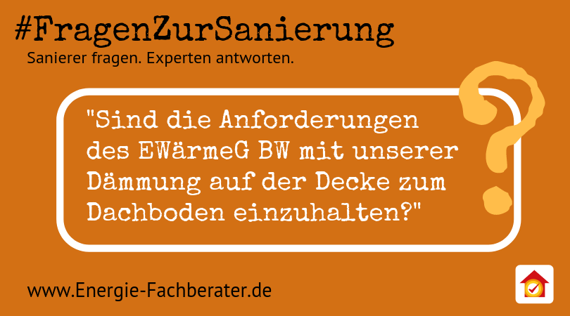 _Energieberater's tweet photo. Erfülle ich mit der bestehenden #Dämmung der #obersten #Geschossdecke die Anforderungen des #EWärmeG in Baden-Württemberg? Eine Antwort auf diese Frage gibt es im Sanierungsforum: https://t.co/VdPkEeHn2B 

#FragenZurSanierung? Stellen Sie gerne im Forum auch Ihre Frage! https://t.co/jTPcgzdDJE