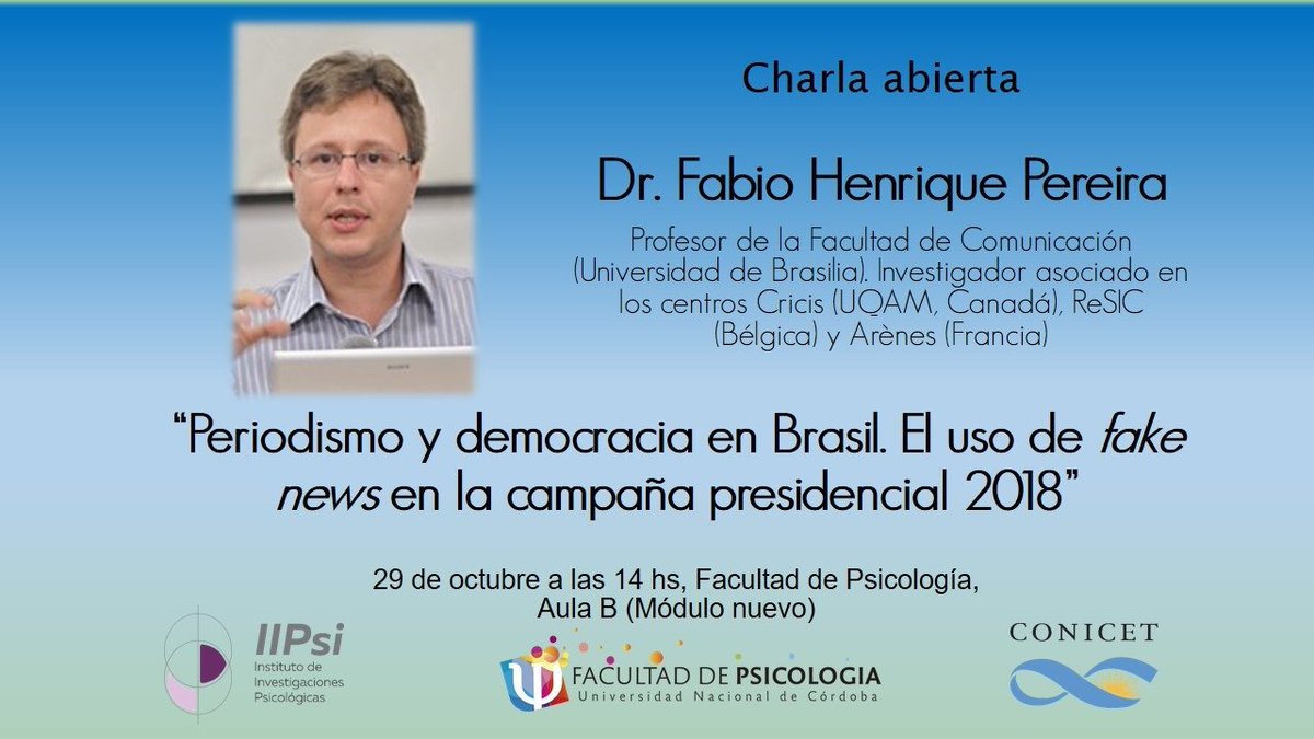 L@s invitamos a la charla abierta (con entrada libre y gratuita) del Dr. Fabio Henrique Pereira, quien hablará acerca del uso de las fake news en la campaña presidencial del año 2018 en Brasil.
😉
*Mañana Martes 29 de Octubre a las 14h. 
*Aula B (modulo nuevo) <a href="/FacultadPsi_UNC/">Facultad Psicología</a>