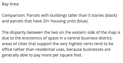 regridapp's tweet photo. #mappingmondays brought to you by #LandgridPro

Bay Area:

Comparison: Parcels with buildings taller than 5 stories (black) and parcels that have 20+ housing units (blue).

#mappingmondays #sanfransisco #dataisbeautiful #cities #parcelmaps #landgridmappingplatform #loveland https://t.co/iycb1j5jg1