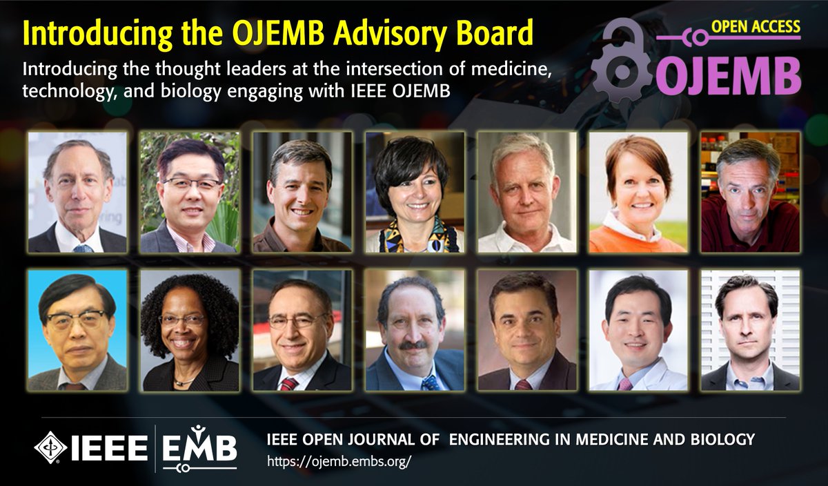 “I am proud to bring to your attention the group of exceptional physicians, scientists and engineers who graciously agreed to be part of the Advisory Board of the IEEE Open Journal on Engineering in Medicine and Biology." Paolo Bonato, PhD - EiC IEEE OJEMB ojemb.embs.org
