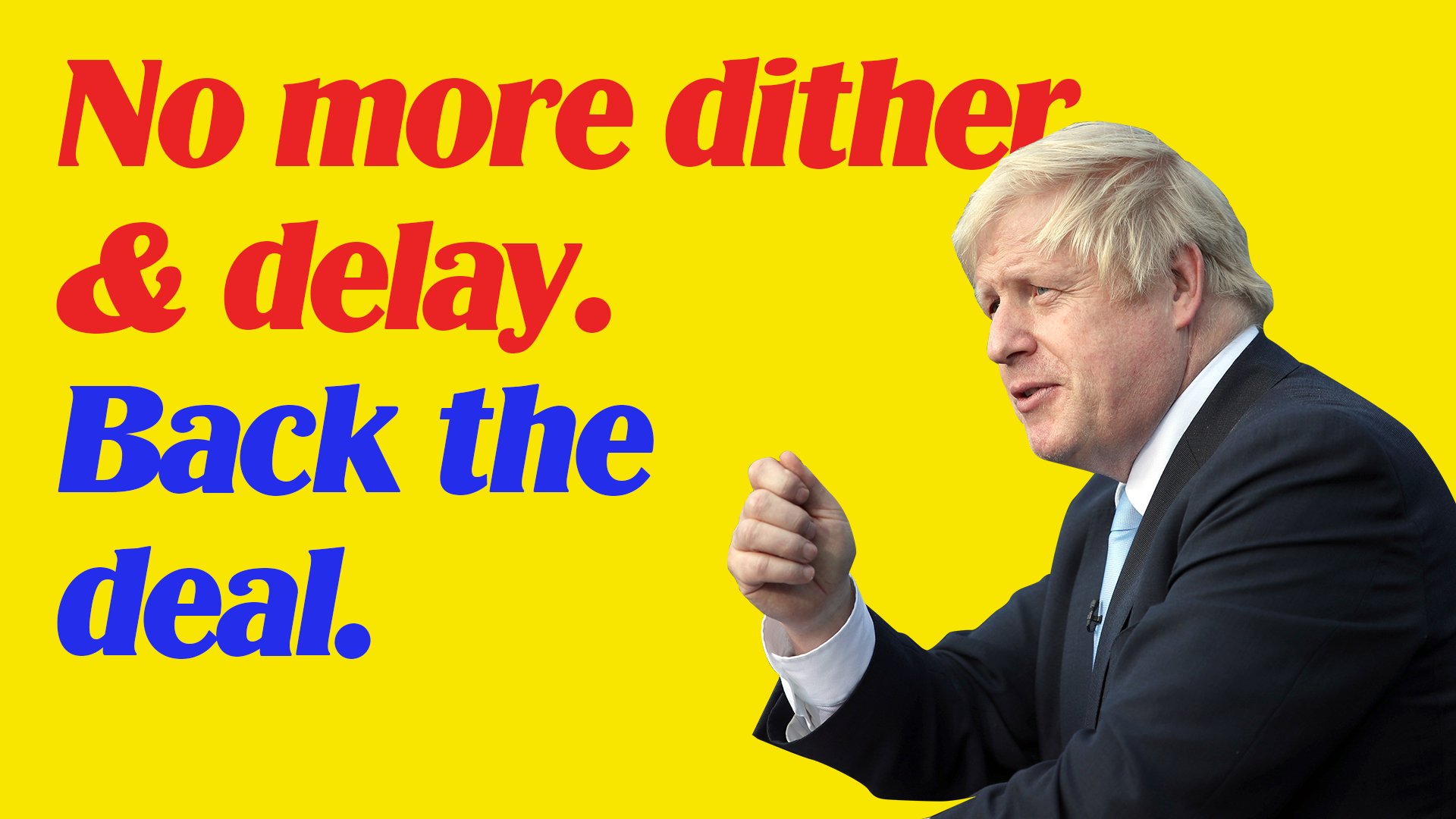 Conservatives on Twitter: "No more D̶i̶t̶h̶e̶r̶. No more D̶e̶l̶a̶y̶. MPs  must come together and vote for the new deal. #GetBrexitDone… "