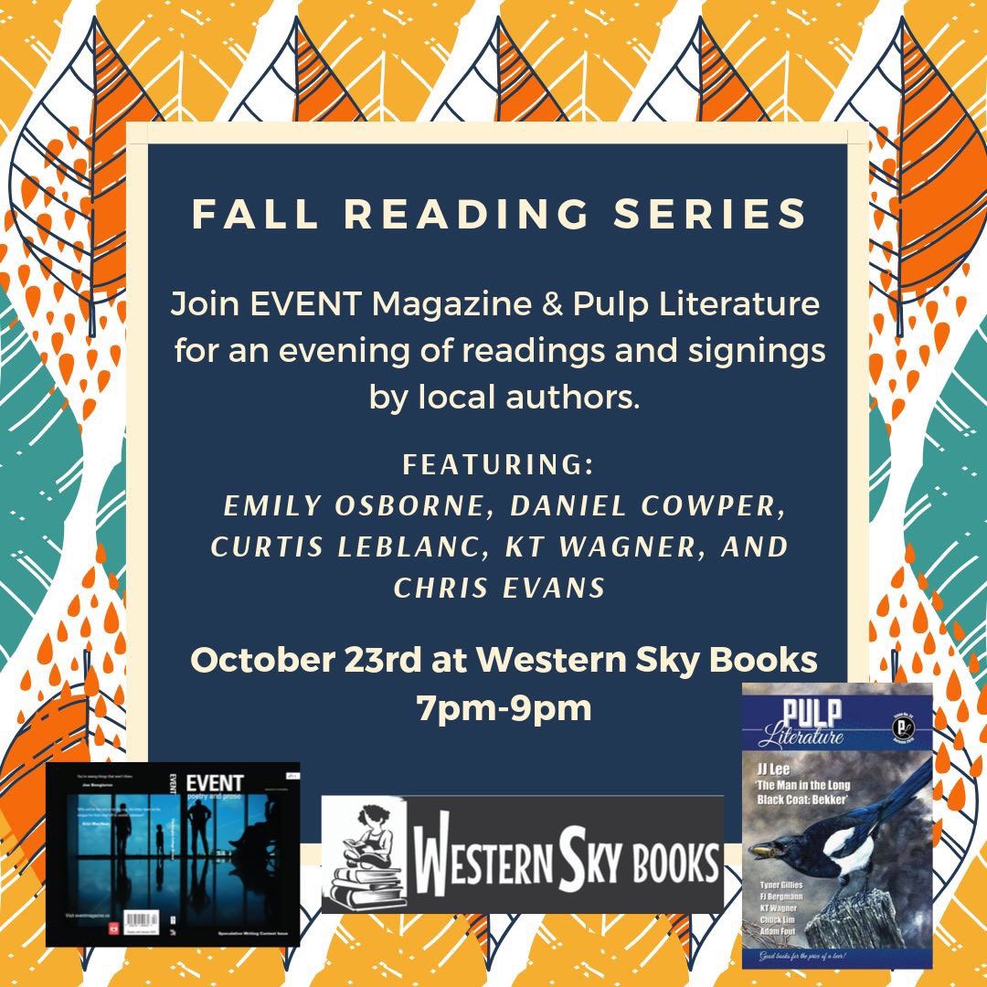 EVENTmags's tweet photo. This Wednesday! Join us for our #FallReadingSeries, in conjunction with @pulpliterature &amp; @WesternSkyBook1. Featuring: @ChrisPDEvans, @DanielCowper, @curtiswleblanc, @emilyasbjorn, &amp; #KTWagner! https://t.co/jZE90aDRlG https://t.co/tWmCrbgPWl